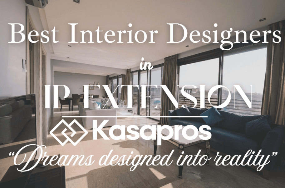 Best Interior Designers in IP Extension