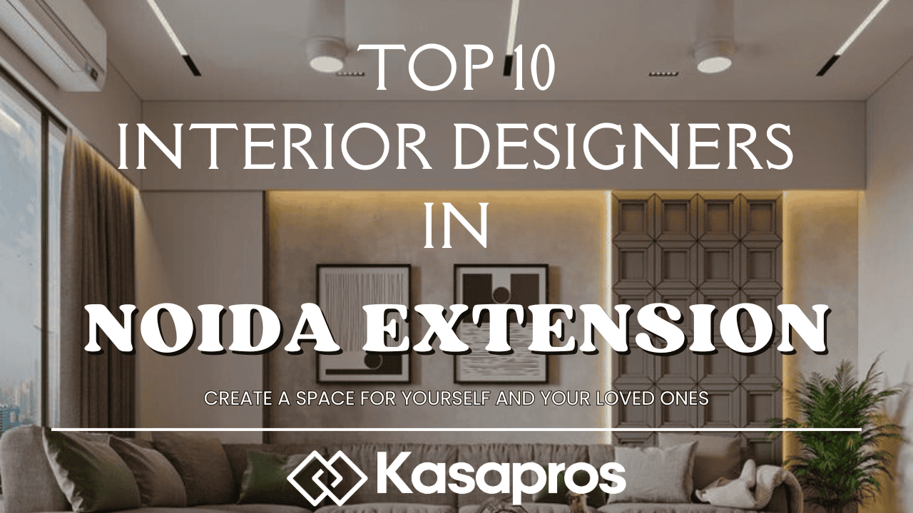 Your Guide to the Best Interior Designers in Noida Extension