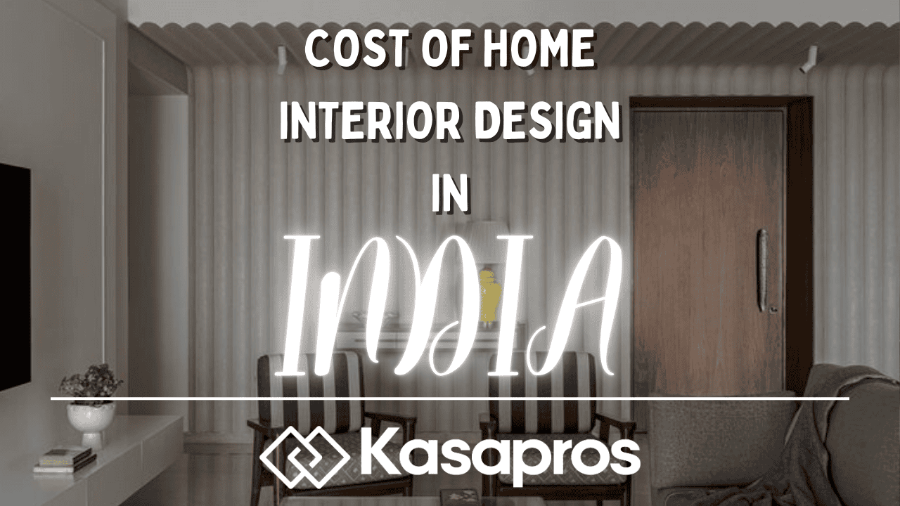 Home Interior Design Cost in India (2025 Updated Guide)