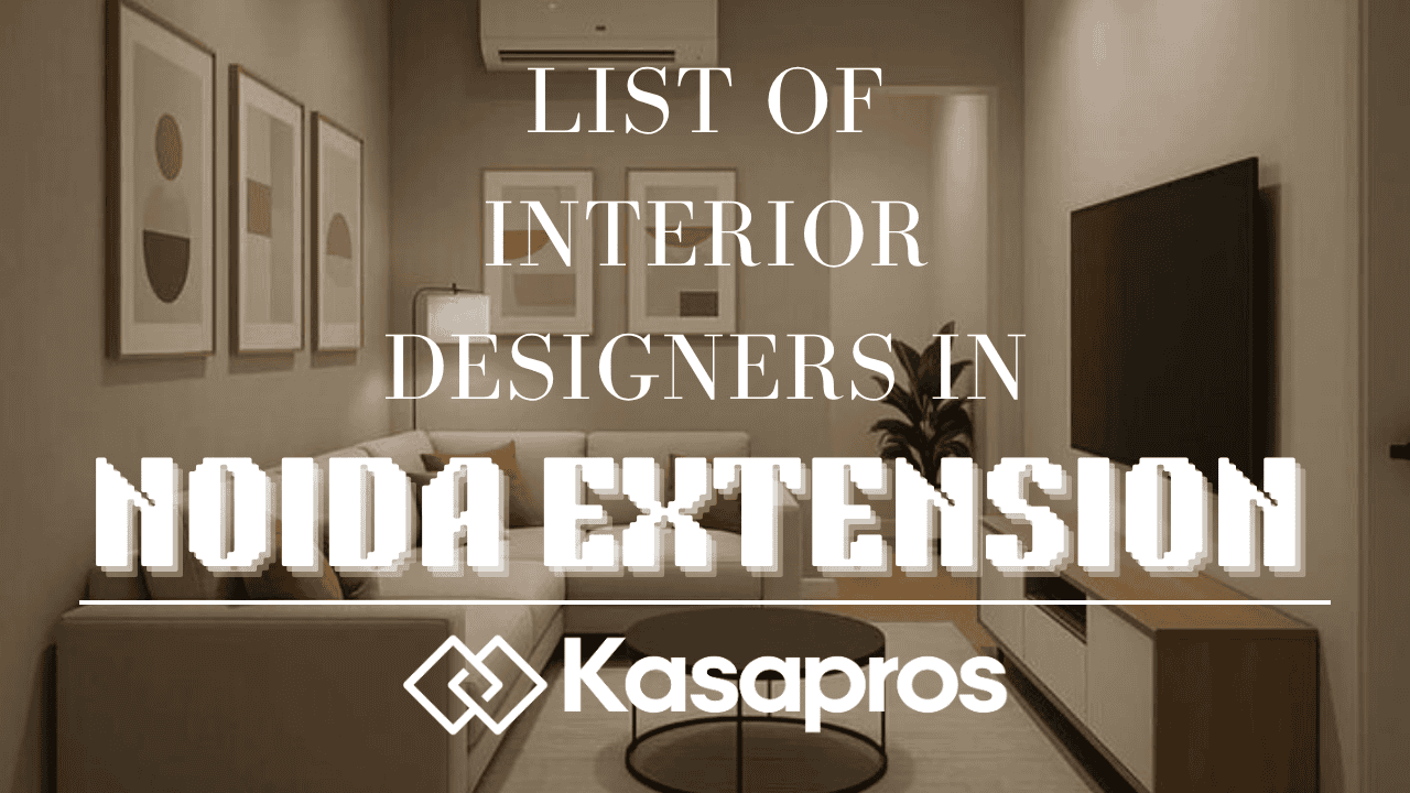 List of Best Interior Designers in Noida Extension (2025) for Homes, Offices & More